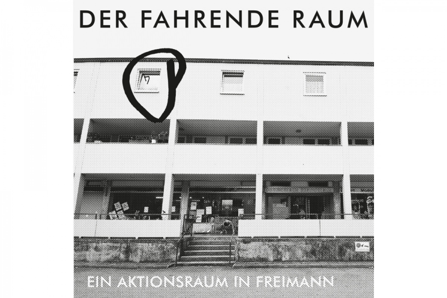 Ausschnitte aus  DER FAHRENDE RAUM – ein Aktionsraum in Freimann, Flugschrift 2016 - 